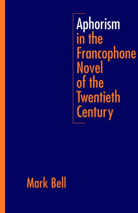 Cover image for book Aphorism in the Francophone Novel of the Twentieth Century