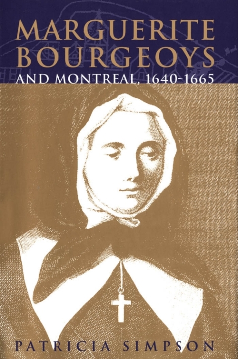 Cover image for book Marguerite Bourgeoys and Montreal, 1640-1665