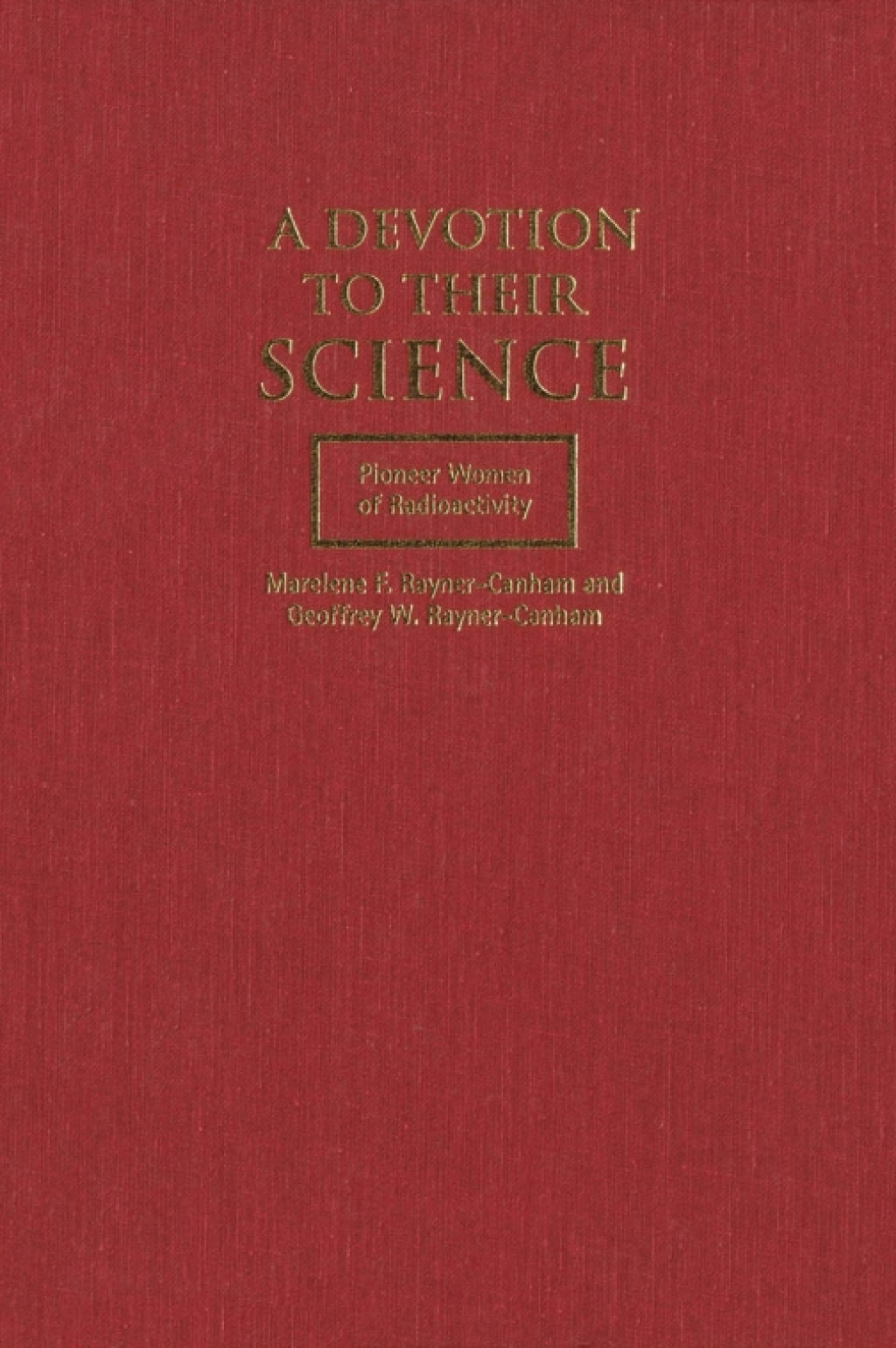 Devotion to Their Science (eBook) - Marelene F. Rayner-Canham; Geoffrey W. Rayner-Canham,