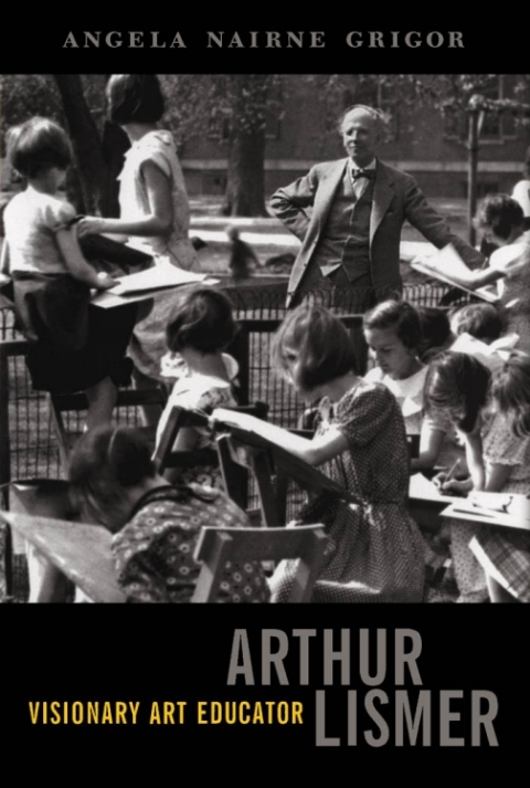 Cover image for book Arthur Lismer, Visionary Art Educator
