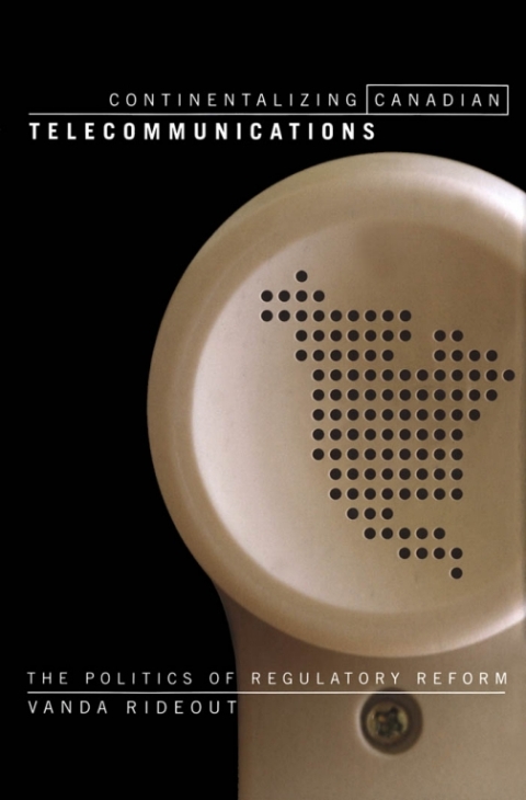Cover image for book Continentalizing Canadian Telecommunications