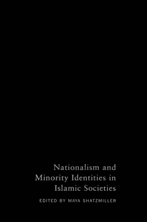 Cover image for book Nationalism and Minority Identities in Islamic Societies