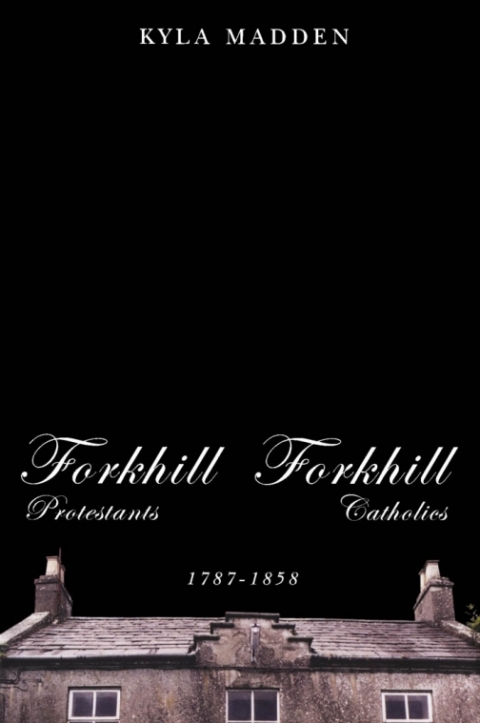 Cover image for book Forkhill Protestants and Forkhill Catholics, 1787-1858