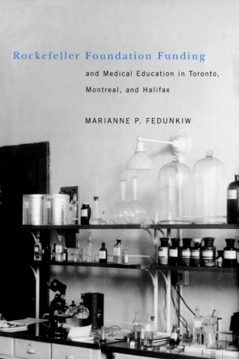 Cover image for book Rockefeller Foundation Funding and Medical Education in Toronto, Montreal, and Halifax