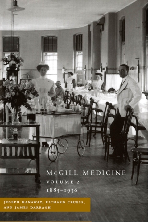 Cover image for book McGill Medicine, Volume 2, 1885-1936