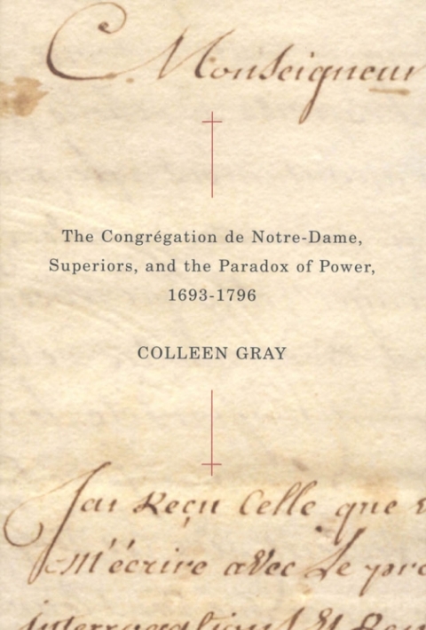 Cover image for book The Congrégation de Notre-Dame, Superiors, and the Paradox of Power, 1693-1796