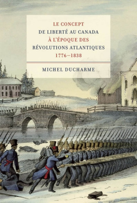 Cover image for book Le concept de liberté au Canada à l’époque des Révolutions atlantiques (1776-1838)