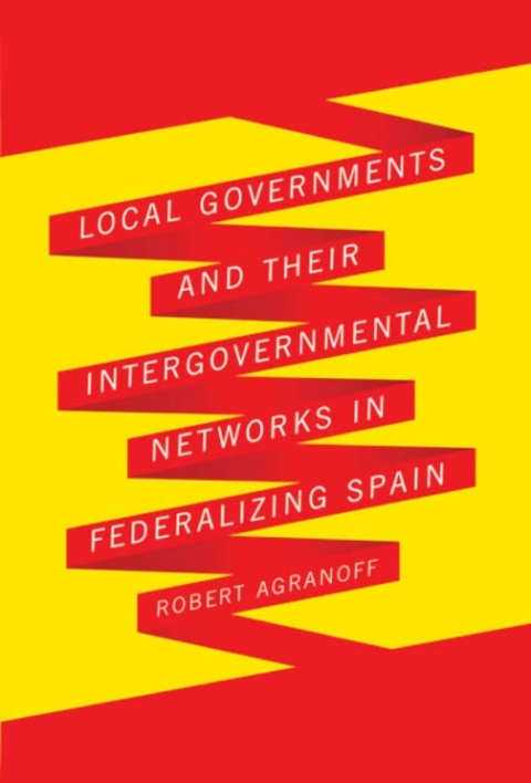 Cover image for book Local Governments and Their Intergovernmental Networks in Federalizing Spain