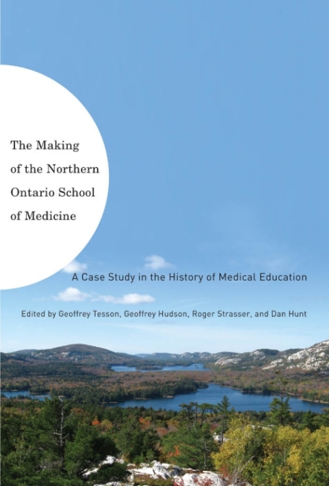 Cover image for book The Making of the Northern Ontario School of Medicine