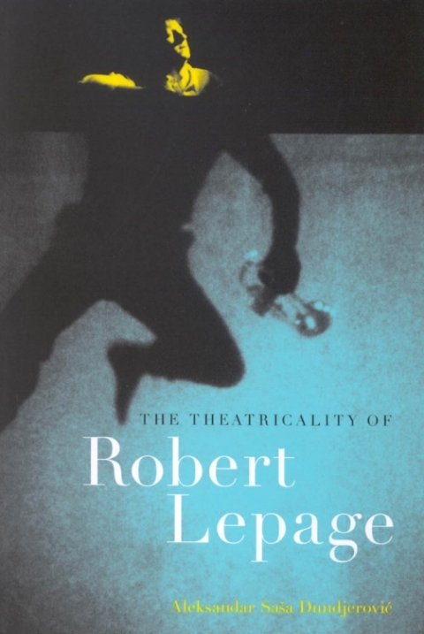 Cover image for book Theatricality of Robert Lepage