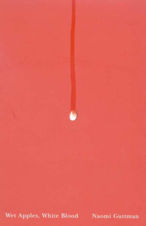 Cover image for book Wet Apples, White Blood