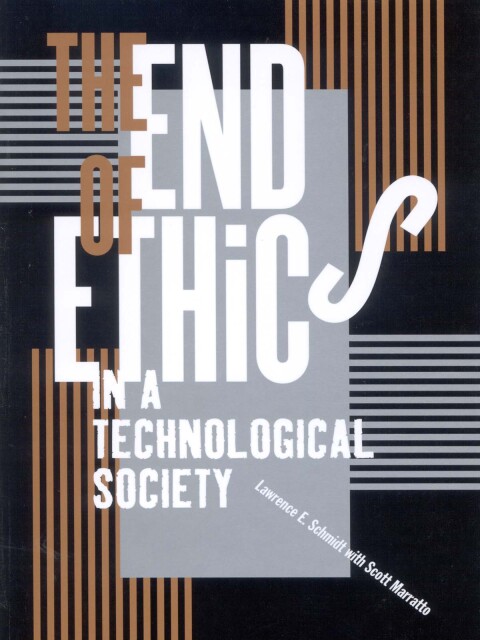 The End of Ethics in a Technological Society 