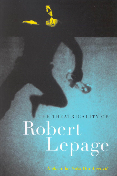 Cover image for book Theatricality of Robert Lepage