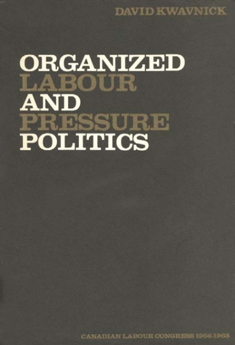 Cover image for book Organized Labour and Pressure Politics