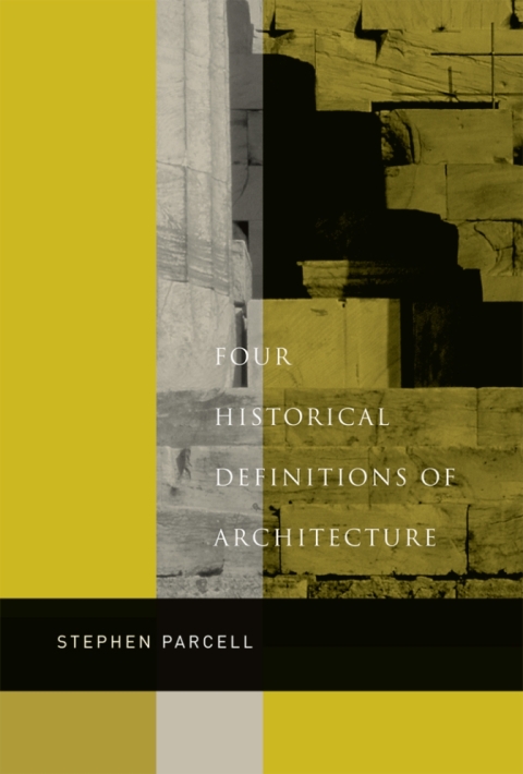 Cover image for book Four Historical Definitions of Architecture