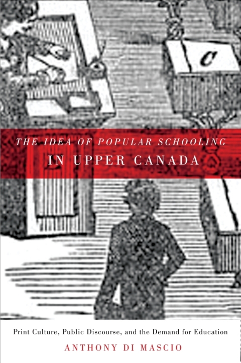 Cover image for book The Idea of Popular Schooling in Upper Canada