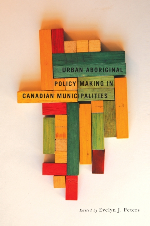 Cover image for book Urban Aboriginal Policy Making in Canadian Municipalities