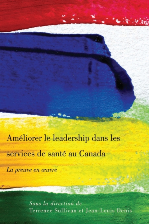 Cover image for book Améliorer le leadership dans les services de santé au Canada