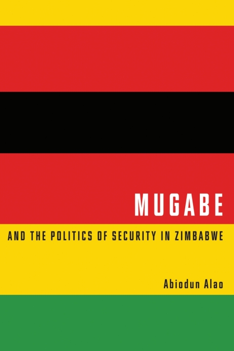Cover image for book Mugabe and the Politics of Security in Zimbabwe
