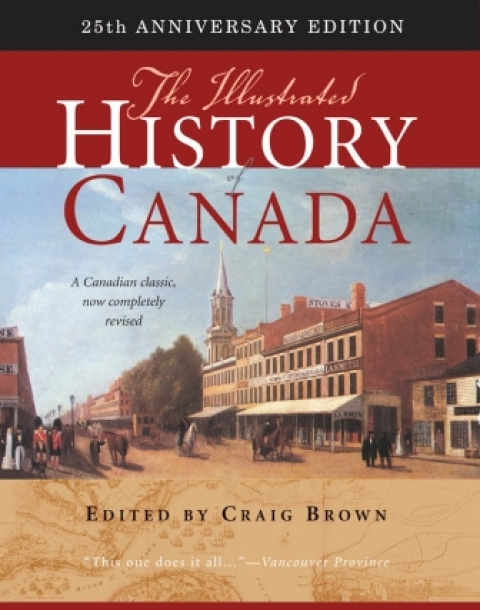 Cover image for book The Illustrated History of Canada, 25th Anniversary Edition