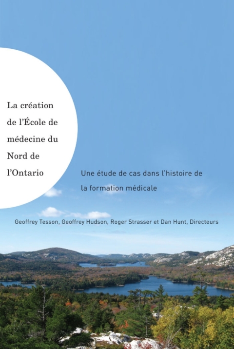 Cover image for book La création de l'École de médecine du Nord de l'Ontario