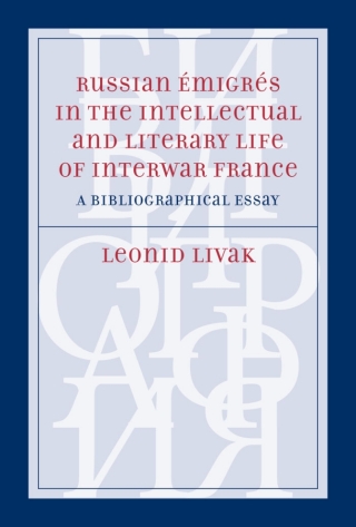 Russian Émigrés in the Intellectual and Literary Life of Interwar France