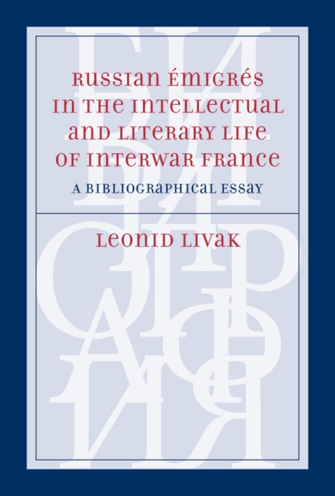 Cover image for book Russian Émigrés in the Intellectual and Literary Life of Interwar France