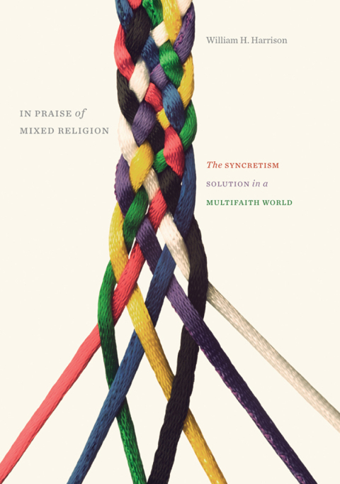 Cover image for book In Praise of Mixed Religion