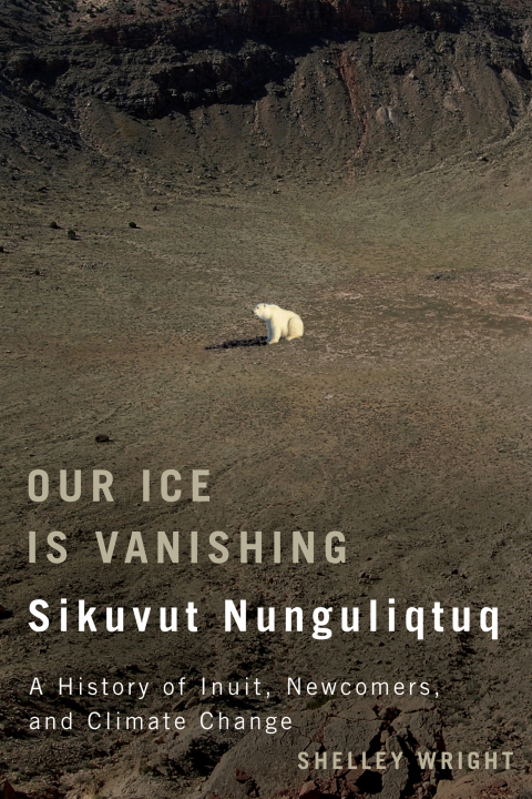 Cover image for book Our Ice Is Vanishing / Sikuvut Nunguliqtuq