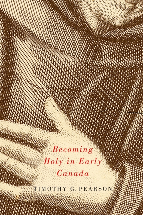Cover image for book Becoming Holy in Early Canada