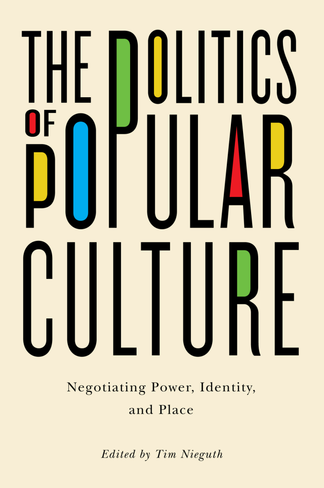 The Politics of Popular Culture