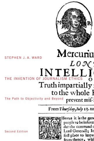 The Invention of Journalism Ethics
