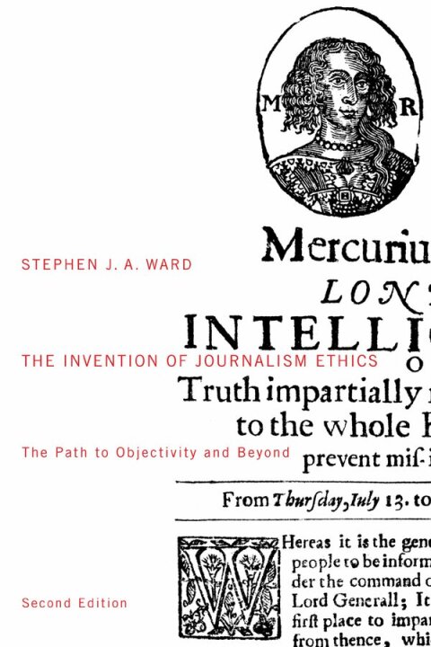 Cover image for book The Invention of Journalism Ethics
