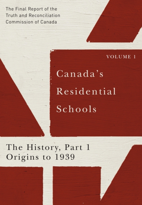 Cover image for book Canada’s Residential Schools: The History, Part 1, Origins to 1939