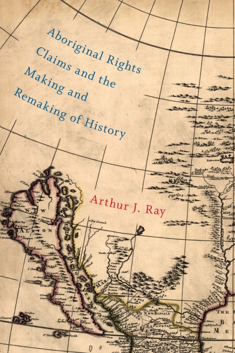 Cover image for book Aboriginal Rights Claims and the Making and Remaking of History