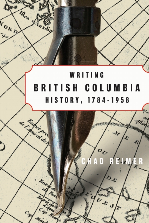Writing British Columbia History, 1784-1958 