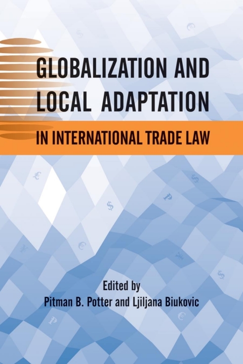 Globalization and Local Adaptation in International Trade Law 