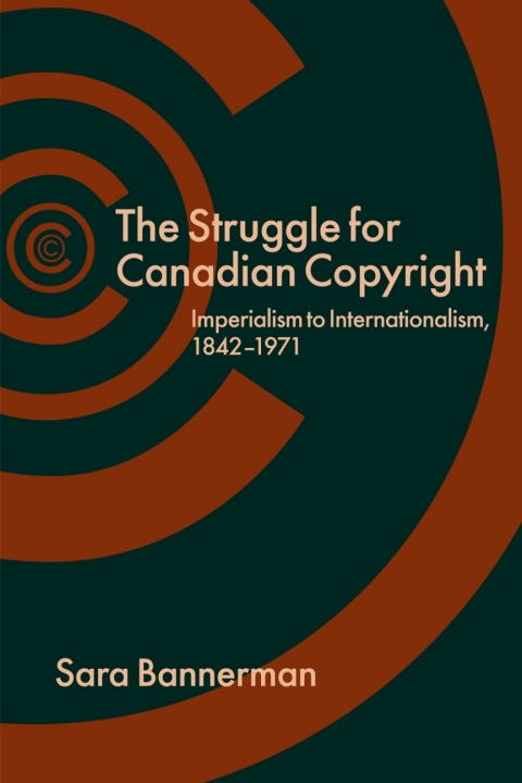 Cover image for book The Struggle for Canadian Copyright