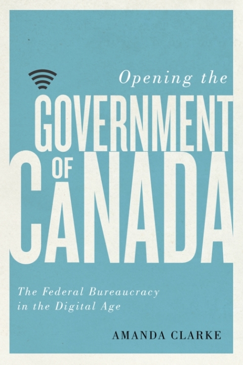 Cover image for book Opening the Government of Canada