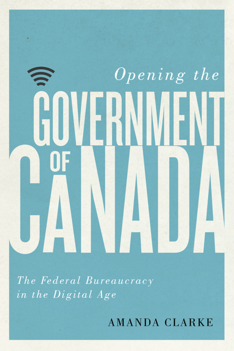 Cover image for book Opening the Government of Canada