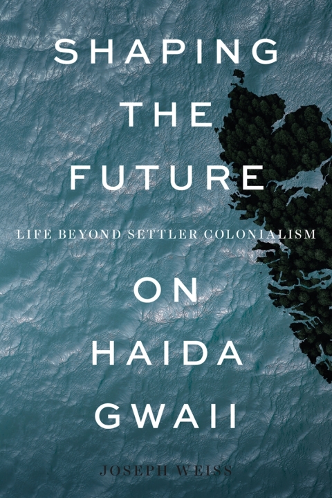 Cover image for book Shaping the Future on Haida Gwaii