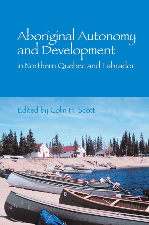Cover image for book Aboriginal Autonomy and Development in Northern Quebec and Labrador