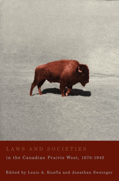 Laws and Societies in the Canadian Prairie West, 1670-1940 