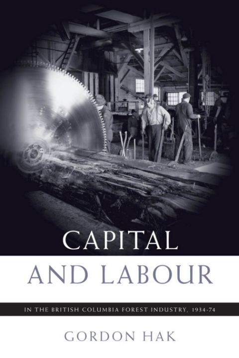 Capital and Labour in the British Columbia Forest Industry, 1934-74 