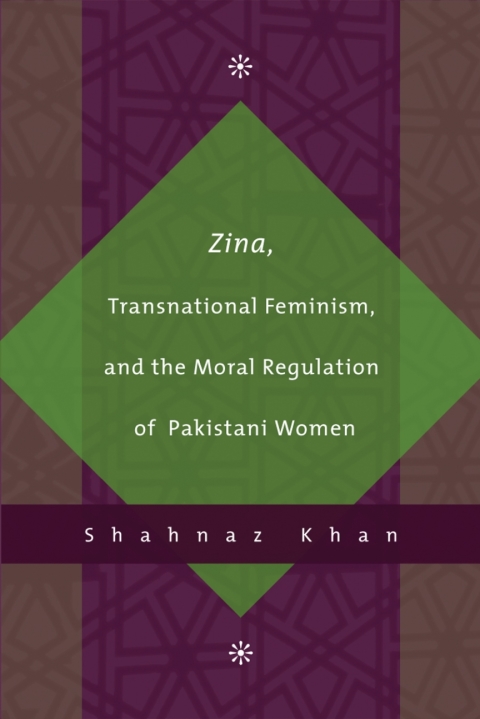 Cover image for book Zina, Transnational Feminism, and the Moral Regulation of Pakistani Women