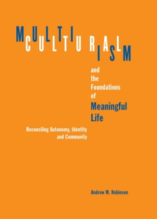 Multiculturalism and the Foundations of Meaningful Life
