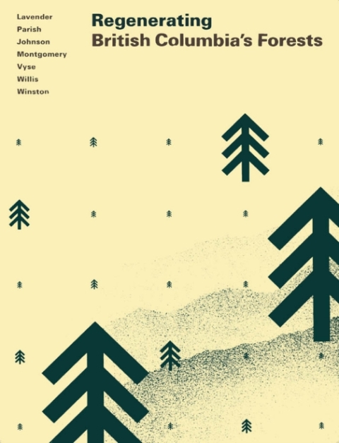 Regenerating British Columbia's Forests 