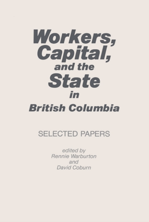 Workers, Capital, and the State in British Columbia 