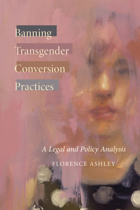 Cover image for book Banning Transgender Conversion Practices