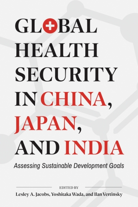 Global Health Security in China, Japan, and India 